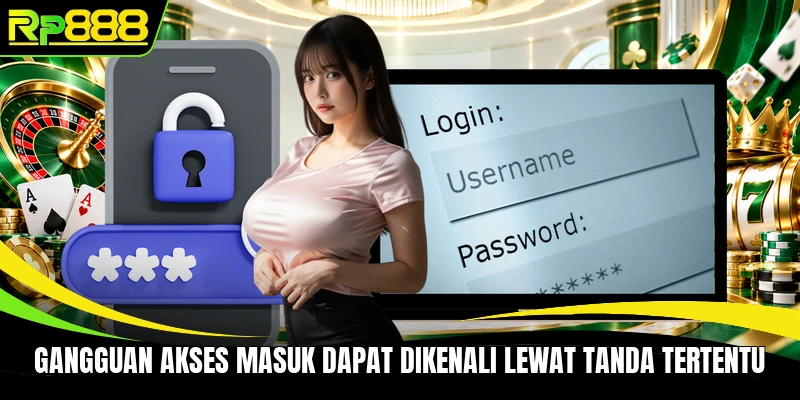 Gangguan akses masuk dapat dikenali lewat tanda tertentu